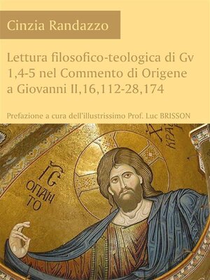 cover image of Lettura filosofico-teologica di Gv 1,4-5 nel Commento di Origene a Giovanni II,16,112-28,174